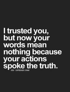 Words Mean Nothing, Now Quotes, Relationships Quotes, Trust You, I Trust, Super Quotes, Quotes About Moving On, Les Sentiments, Change Quotes