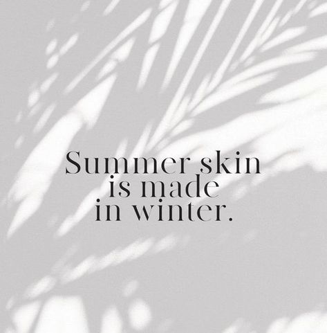 Summer Bodies Are Made In Winter Quotes, Winter Skincare Quotes, Winter Tanning Quotes, Skin Quotes Aesthetic, Skin Care Quotes Aesthetic, Tan Skin Quotes, Winter Skincare Tips, Skincare Affirmations, Spa Advertising