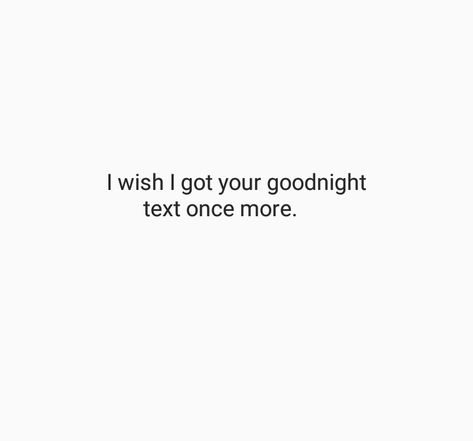 No Goodnight Text, You Stopped Saying Goodnight, Cute Goodnight Texts, Passing Notes, Please Text Me, Incomplete Sentences, Endless Road, Goodnight Texts, Journal 2024