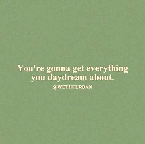 Things To Daydream About, Green Love Quotes, Daydream Quotes, Green Manifestation, Green Affirmations, Daydreaming Aesthetic, Daydream Aesthetic, Daydreaming Quotes, Green Widget