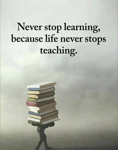 Never Stop Learning Quotes, Never Stop Learning Because Life, Life Is Beautiful Quotes, Self Inspirational Quotes, Learning Quotes, Never Stop Learning, Power Of Positivity, Lesson Quotes, Life Lesson Quotes