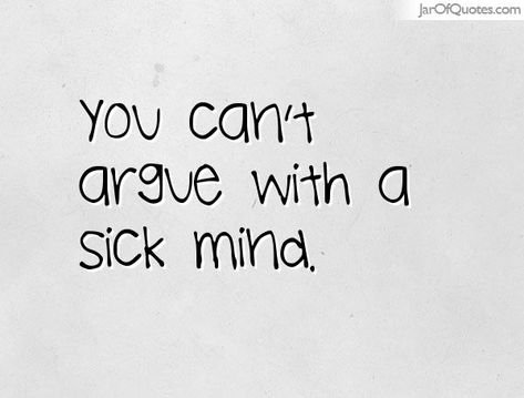 JarOQuotes.com you carl'ft areve wifth Q SiCk mind. Sick Minded People Quotes, So Sick Of People Quotes, Feeling Sick Quotes, Sick Mind, Sick Quotes, Sick Of People, Aesthetic Girly, Feeling Sick, Mindfulness Quotes