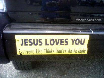 Funny Bumper Stickers, Funny Names, Car Bumper Stickers, Jesus Loves You, Future Car, Bumper Sticker, Sarcastic Quotes, Jesus Loves, Everyone Else