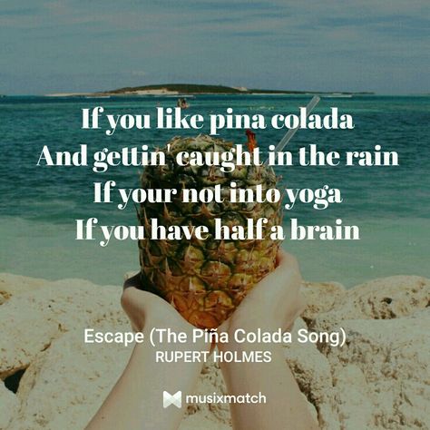 Escape (The piña colada song)--Rupert Holmes Rupert Holmes, Pina Colada Song, Travel Vibes, Brand Board, Pina Colada, Music Stuff, Branding, Songs, Quotes