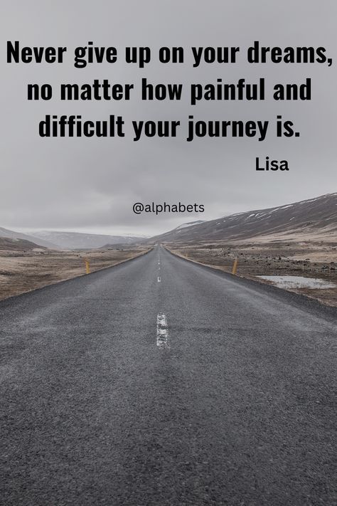 in every difficulty you should continue your pathway Never Give Up Quotes, Give Up On Your Dreams, Dreams And Visions, Dream Symbols, Entrepreneur Inspiration, Old Soul, Beautiful Mind, Reminder Quotes, You Gave Up