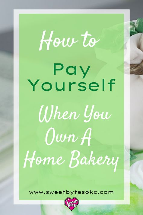 an infographic with the words How to Pay Yourself When You Own a Home Bakery Successful Baking Business, Best Bakery Items To Sell, Home Based Bakery Business, Online Cookie Business, Home Bakery Business Kitchens, How To Grow Your Home Bakery, Bakery Market Displays Booth Ideas, Mini Bakery Shop Design Interior, Bakery Food Truck Ideas