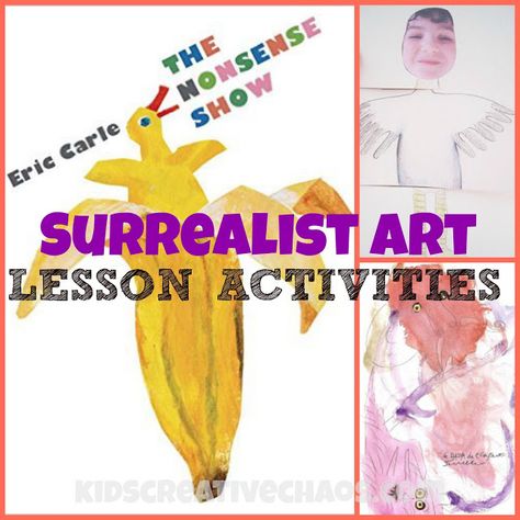 Surrealism in Children's Literature: Art Lesson Activities #KidsCreativeChaos Surrealism Art Projects, Eric Carle Activities, Literature Lessons, Lesson Activities, Surrealist Art, Title Ideas, Art Scrapbook, Art Centre, Art Lessons For Kids