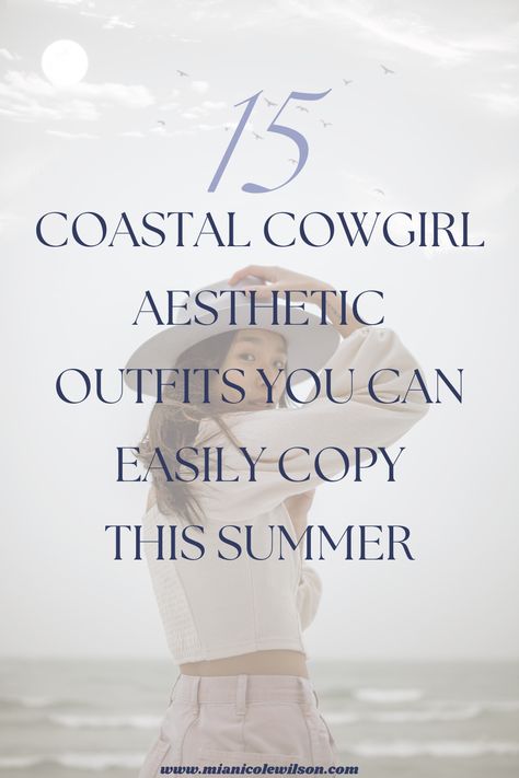 coastal cowgirl aesthetic Costal Cowgirl Captions, Beachy Cowgirl Outfit, Coastal Cowgirl Outfits Summer, Coastal Cowgirl Outfit Ideas, Country Outfit Ideas Summer, Coastal Cowgirl Capsule Wardrobe, Coastal Cowgirl Aesthetic Outfits Summer, Cowgirl Coastal Aesthetic, Coastal Cowgirl Outfit Bachelorette