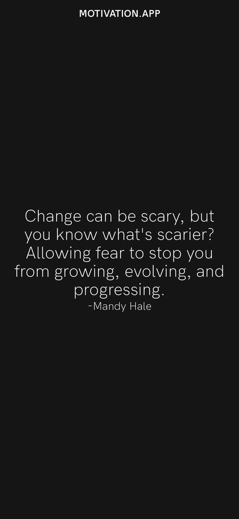 Changes Are Scary Quotes, Change Is Scary But So Is Staying, Fear Of Growing Up, Change Is Scary Quotes, Evolving Quotes, Change Is Scary, Evolve Quotes, Scary Quotes, Mandy Hale