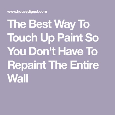 The Best Way To Touch Up Paint So You Don't Have To Repaint The Entire Wall Paint Touch Up On Wall, Touching Up Paint On Walls, Touch Up Paint On Walls Tips, How To Touch Up Paint On Walls, Paint Tips, Matte Paint, Flat Paint, Paint Matching, Paint Swatches