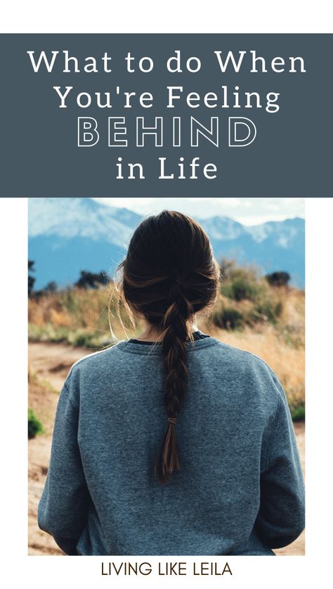 What To Do When You're Feeling Behind in Life - Living like Leila Feeling Behind In Life, Behind In Life, Feeling Behind, Calming Strategies, Life Transformation, Dwelling On The Past, The Four Agreements, Personal Improvement, Finding Purpose