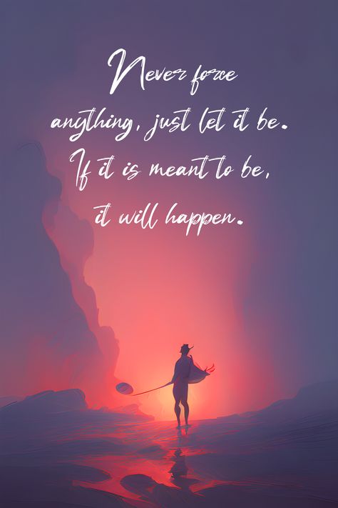 never force anything, just let it be. If it is meant to be it will happen. If It Is Meant To Be It Will Be, If It Meant To Be It Will Be Quote, Life Happens Quotes, Lock Screen Wallpaper Iphone, Meant To Be Quotes, Life Happens, It's Meant To Be, Heartfelt Quotes, Free Wallpaper