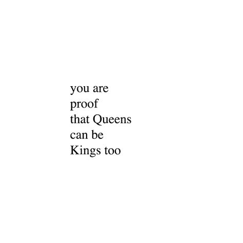 you are proof that queens can be kings too Kings And Queens Aesthetic, Kings And Queens Quotes, Queen And King Aesthetic, Quotes About Kings, Queen Core, Egyptian Kings And Queens, Watch Your Back, King Quotes, Queen Aesthetic