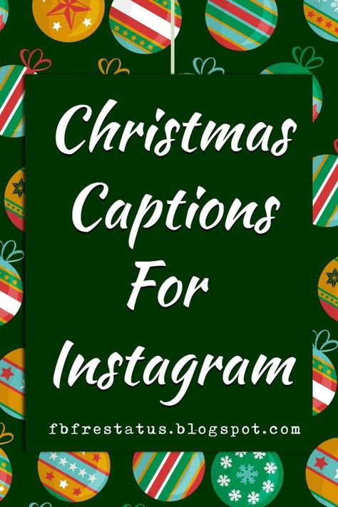 Christmas Captions For Instagram and Facebook Photos Nutcracker Captions Instagram, Christmas Selfie Captions, Xmas Instagram Captions, Baby Christmas Captions, Christmas Picture Captions, Grinch Captions For Instagram, Christmas Captions For Instagram Family, Christmas Phrases Quote, Xmas Captions For Instagram