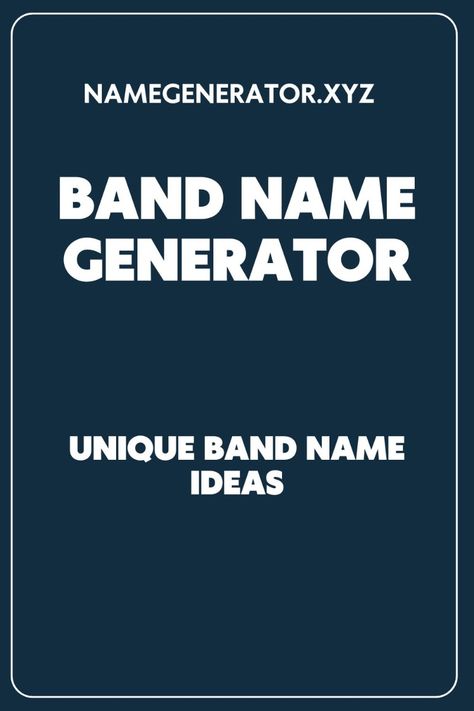 Looking for the perfect band name that stands out? Our Band Name Generator offers a unique, creative solution to help you find the ideal name for your band. 

Whether you're in a rock band, jazz ensemble, or an indie group, this generator provides endless inspiration for catchy and memorable names. 

Don't settle for ordinary—explore a wide variety of cool and original names that reflect your style and music. Start naming your band today with just a click!

#NameGenerator Band Playlist Names, Cool Band Names, Grunge Band Name Ideas, Rock Band Names Ideas, Music Band Names Ideas, Aesthetic Band Names, Song Names Ideas, Band Names Ideas Indie, Rapper Name Generator