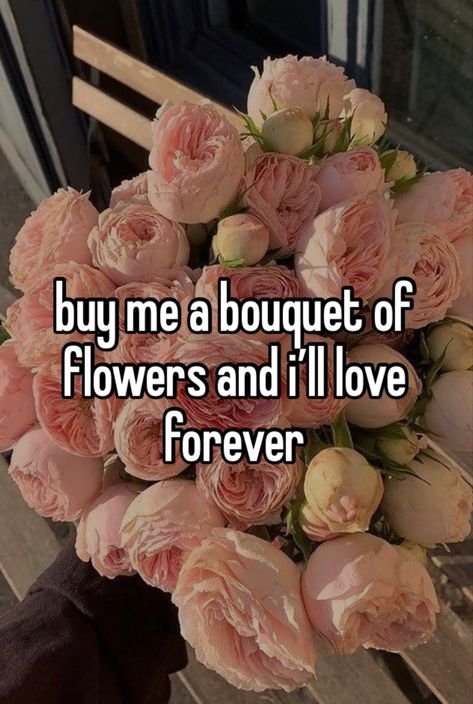 I Like Flowers And Real Dates, Just Because Flowers Aesthetic, I Want Flowers, I Want Flowers Quotes, Flower Meme, Flower Memes Cute, Pretty Flowers Pictures, Boquette Flowers, Nothing But Flowers