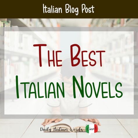 The Best Italian Novels: The books you shouldn't miss - Daily Italian Words Italian Literature, Christian Slater, Language Works, Italian Words, Literature Books, Italian Language, Question Everything, Classic Italian, Reading List