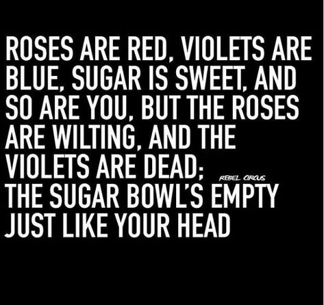 Roses Are Red Violets Are Blue Roasts, Roses Are Red Quotes, Roses Are Red Violets Are Blue Funny, Funny Roses Are Red Poems, Roses Are Red Violets Are Blue, Breakup Lines, Red Roses Quotes, Roses Are Red Memes, Roses Are Red Funny