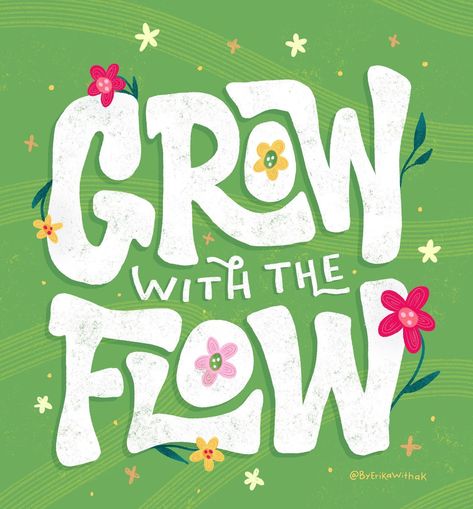 Artwork by Erika Freitag. Grow with the flow | lettering, hand lettering, flowers illustration Grow With The Flow, Hand Drawn Type, Flowers Illustration, Ipad Lettering, Us When, Feel Good Quotes, Lettering Tutorial, Lettering Quotes, Typography Tshirt