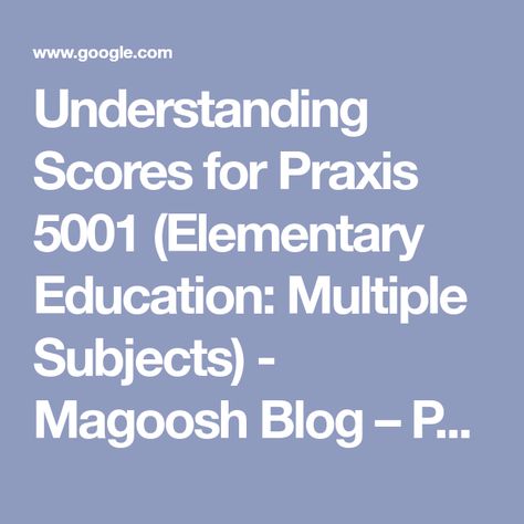 Understanding Scores for Praxis 5001 (Elementary Education: Multiple Subjects) - Magoosh Blog – Praxis®️ Test Praxis Test, Algebraic Thinking, United States History, Test Day, Physical Science, Elementary Education, Sociology, Earth Science, Life Science