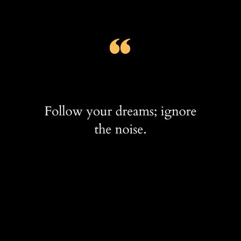 In a world filled with constant chatter and distractions, staying true to your dreams can be a challenge. Every day, we're bombarded with opinions, doubts, and noise that can steer us off course. But remember, your dreams are uniquely yours. They are the whispers of your soul, the vision that only you can see, and the passion that fuels your spirit. Ignore the noise. Tune out the naysayers, the doubters, and the distractions. Focus on what truly matters – your goals, your aspirations, and yo... Naysayers Quotes, The Whispers, Awesome Quotes, The Vision, The Passion, Stay True, Be True To Yourself, Your Soul, Best Quotes