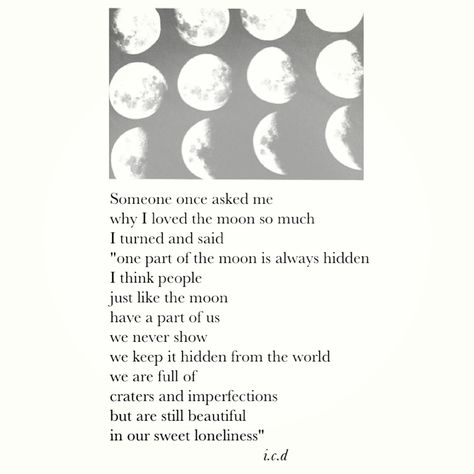 oh my god i've always loved the moon. i never knew why. and now i do. thank you to whoever wrote this, i will stalk the internet to find you. I Love The Moon, Quotes About Everything, Words To Use, Soul Searching, Tumblr Quotes, It Gets Better, Sweet Words, Mind Body Soul, Wonderful Words