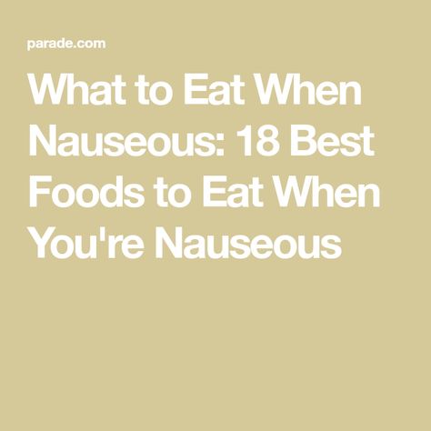 What To Eat When Nauseous, Food For Nausea, Upset Stomach Food, Eat When Sick, Soft Foods To Eat, Smoothie Benefits, Ginger Chews, How To Help Nausea, What Can I Eat