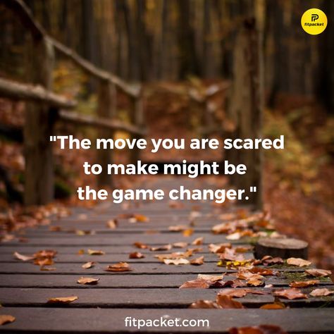 "The move you are scared to make might be the game changer." #inspirationalquotes #positivevibes #positivethinking Quotes About Being Scared Of Change, That Move Youre Scared To Make Quote, Be Scared And Do It Anyway Quote, Scary Life Changes Quotes, Being Scared Means Youre About To Do Something Brave, Game Changer, Healthy Tips, Positive Vibes, Positive Thinking