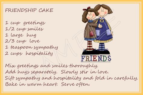 So True!!!! Recipe for Friendship | Here is a cake with no calories but contains many rewards!!!...:) Recipe For Friendship Printable, Recipe Quotes, Recipe For Friendship, Wedding Quotes To A Friend, Recipe Writing, Friendship Cake, Friendship Recipe, Secret Sister, Friend Poems