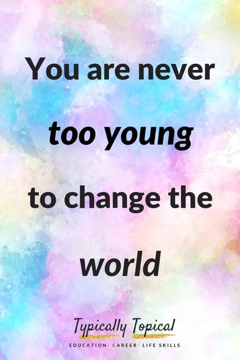 Inspirational Quote Alert! You are NEVER too young to change the world. Remember that! Us young ambitious individuals have so much to offer the world. Don't wait until graduation or your first job to use your talents or skills. All of us are unique in our own ways, so show it! Inspirational quotes for teens, inspirational quotes for kids, inspiring words, wisdom thoughts, life experiences. Teenage Positive Quotes, Teenage Motivational Quotes, Insperatinol Quotes For Teens, Teen Affirmation Quotes, Daily Affirmations For Teen Boys, Inspiring Quotes Teen Girl, Childrens Christmas Crafts, Inspirational Quotes For Teens, Famous Inspirational Quotes