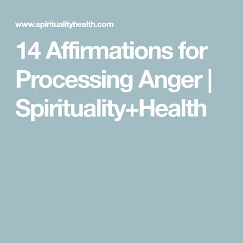 14 Affirmations for Processing Anger | Spirituality+Health Calming Affirmations For Anger, Affirmation For Anger, Processing Anger, Healing Spirituality, Energy Healing Spirituality, Energy Healing, Anger, Affirmations, Spirituality