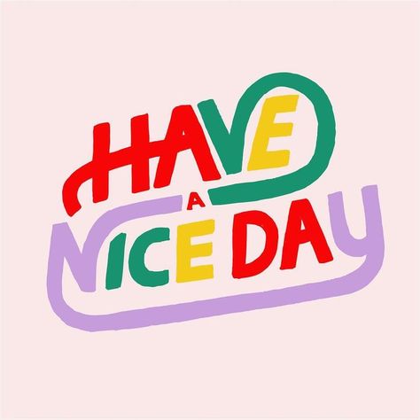 Have a nice day Letras Cool, Petaling Jaya, Work Hard Play Hard, Trendy Quotes, Happy Words, Quotes Positive, Have A Nice Day, Typography Letters, Typography Inspiration