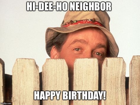 Wilson Home Improvement | HI-DEE-HO NEIGHBOR HAPPY BIRTHDAY! | image tagged in wilson home improvement | made w/ Imgflip meme maker Wilson Home Improvement, Happy Birthday Neighbor, Birthday Style, Funny Happy Birthday Wishes, Happy Birthday Quotes Funny, Birthday Wishes Funny, Happy Birthday Meme, Happy Birthday Funny, Birthday Quotes Funny