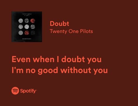 Doubt Twenty One Pilots, 21 Lyrics, Insta Songs, Project Quotes, Twenty One Pilots Songs, Twenty One Pilots Lyrics, Top Lyrics, Relatable Lyrics, Double Dare