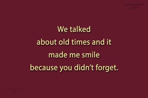 Old Friend Quotes Memories, Old Times Quotes, Childhood Love Quotes, Old Friendship Quotes, School Friends Quotes, Old Memories Quotes, Old School Quotes, Childhood Friends Quotes, Reunion Quotes