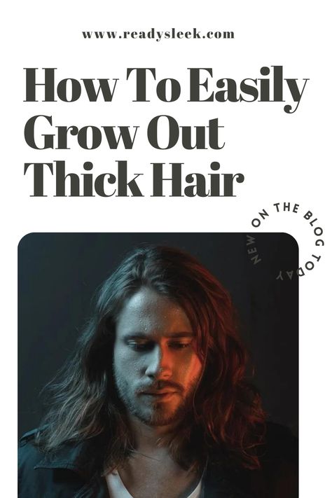 Men Growing Hair Out, How To Grow Long Hair Men, Growing Out Hair Men, Growing Hair Out Men, Hair Growth Tips For Men, Growing Long Hair Men, Thick Hair Men, Growing Hair Men, Tips For Thick Hair