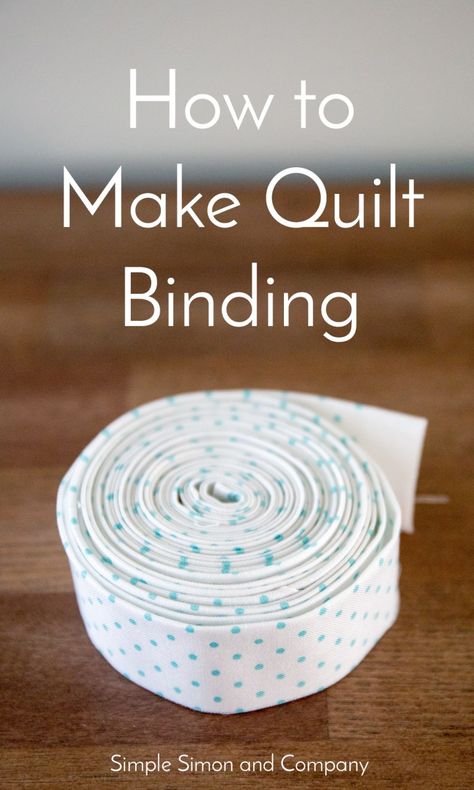 How to Make Quilt Binding - Simple Simon and Company Quilt Binding Tutorial, Binding A Quilt, Quilting 101, Simple Quilt, Binding Tutorial, Quilt Tips, Quilt Binding, Beginner Sewing Projects Easy, Sewing Quilts