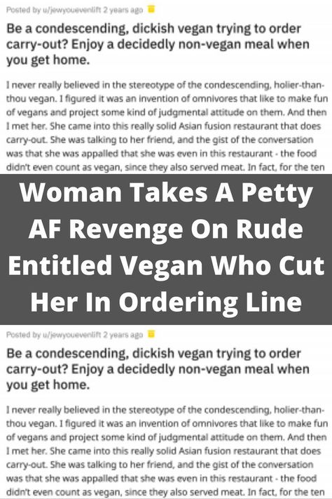 Woman Takes A Petty AF Revenge On Rude Entitled Vegan Who Cut Her In Ordering Line Act Normal, Fusion Restaurant, New Lifestyle, Asian Fusion, Eat Meat, Makeup Obsession, Like Crazy, Why People, Revenge