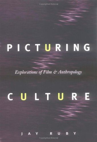 Picturing Culture: Explorations of Film and Anthropology by Jay Ruby Visual Anthropology, Indigenous Media, University Of Chicago, The University Of Chicago, Cultural Studies, Every Day Book, Human Behavior, Book Summaries, Tv On The Radio