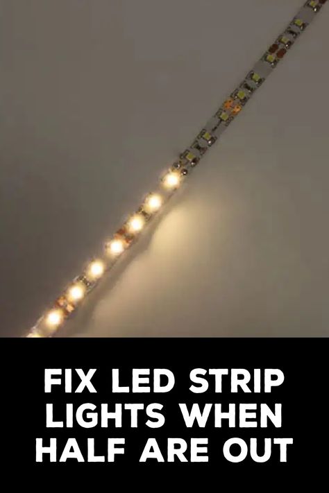 How to Fix Led Strip Lights When Half Are Out Quit Work, Led Rope Lights, Rope Light, Led Strip Lights, Led Outdoor Lighting, Strip Lights, Led Light Strips, Positive And Negative, Fix You