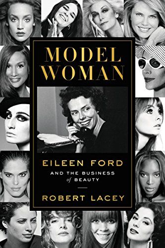 Model Woman: Eileen Ford and the Business of Beauty John Casablancas, Suzy Parker, Carmen Dell'orefice, Janice Dickinson, Prairie Rose, Female Leaders, Lauren Hutton, Christie Brinkley, Model Woman