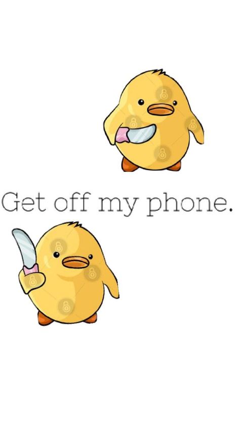 Get off my phone Get Of My Phone, Funny Duck Wallpaper, Get Off My Phone, Duck Wallpaper, Funny Lockscreen, Wallpaper For Phone, Funny Duck, Get Off Me, Sarcastic Quotes Funny