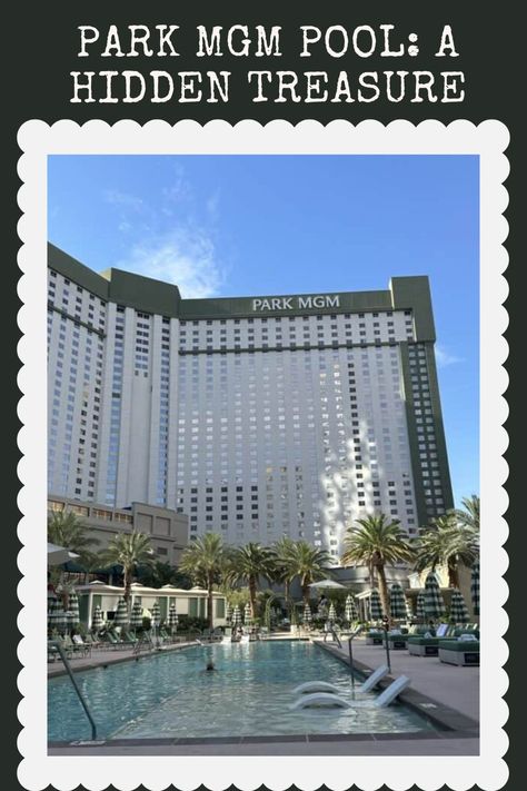 Park MGM Pool - A Hidden Treasure Park Mgm Las Vegas, Mgm Las Vegas, Las Vegas Blvd, Hidden Treasure, Travel Guides, The Park, Travel Guide, Las Vegas, Pool