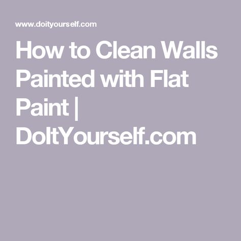 How to Clean Walls Painted with Flat Paint | DoItYourself.com Cleaning Flat Paint Walls, Cleaning Matte Painted Walls, How To Clean Flat Paint Walls, How To Clean Walls With Flat Paint, How To Clean Matte Paint Walls, Best Wall Paint, Wall Stains, Black Painted Walls, Painting On Glass Windows