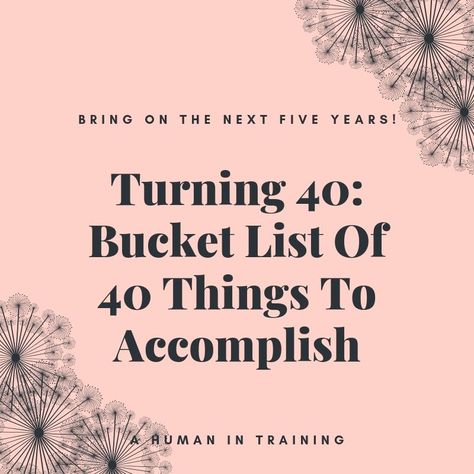 Best Shape Of Your Life At 40, Shorty Turns 40, Life Starts At 40 Quotes, 40th Birthday Looks For Women, 40th Birthday Bucket List Ideas, Almost 40 Quotes, 40th Birthday Bucket List, Things To Do In Your 30s Bucket Lists, Things To Do Before Turning 40