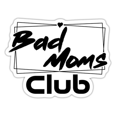 Bad moms Club. Wer kennt sie nicht, diese Mütter? Idealer Spruch für alle Mütter, die damit leben können, nicht perfekt zu sein. Geschenk zum Muttertag, Weihnachten, Geburtstag. Bad Moms, Moms Club