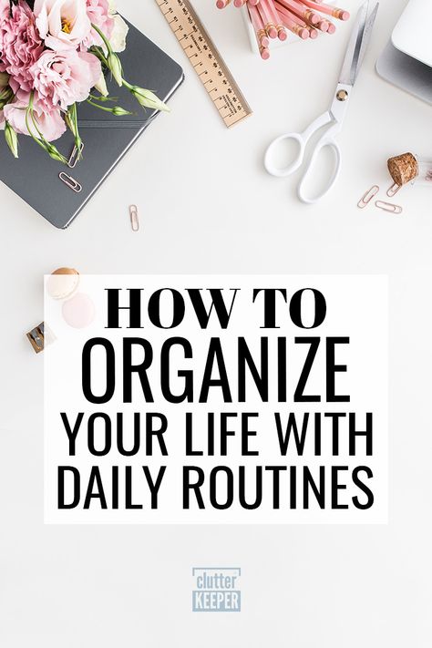 Get the most out of your day and better manage your time and organize your life with daily routines. Learn benefits and tools to help you be more productive and stay on schedule. #productivitytips #timemanagementtips #clutterkeeper How To Be More Organized, Getting Organized At Home, Manage Your Time, Organizing Time, Evening Routine, Family Organizer, Daily Routines, Organization Planning, Get Your Life