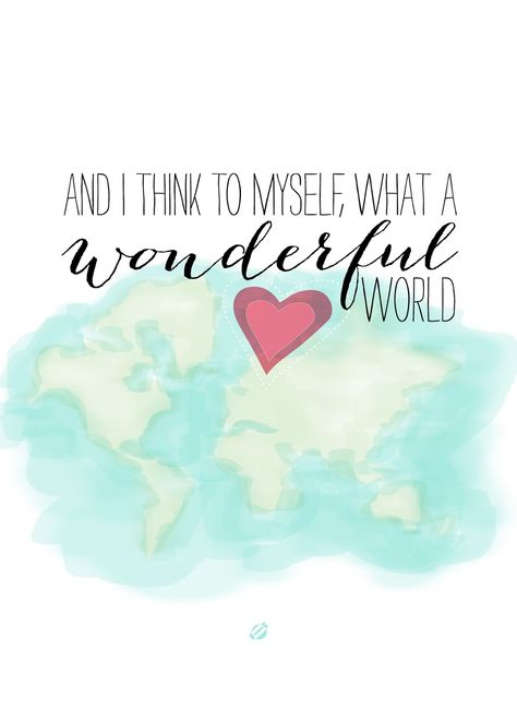 And I think to myself, what a wonderful world  (free printable) Quotes Money, Free Wall Art, What A Wonderful World, Free Printable Wall Art, Travel Quotes Wanderlust, Travel Quotes Inspirational, Adventure Quotes, Travel Inspired, Wonderful World