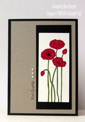 Pleasant Poppies sympathy card - Sara's crafting and stamping studio Painted Poppies, Poppy Cards, Sympathy Cards Handmade, Hand Made Greeting Cards, Sympathy Card, Beautiful Handmade Cards, Stamping Up Cards, Pretty Cards, Card Layout