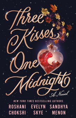 Three Kisses, One Midnight | Roshani Chokshi; Sandhya Menon; Evelyn Skye | 9781250797230 | NetGalley Midnight Kisses, Grandmothers Love, New Times, Before Midnight, Weaving Art, A Novel, Book Print, The Conjuring, Book Club Books